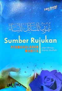 Sumber Rujukan Permasalahan Wanita: Jalan Menuju Wanita Sholihah