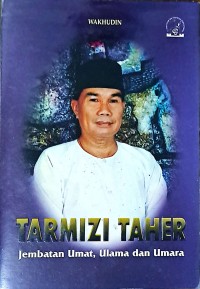 Tarmizi Taher: Jembatan Umat, Ulama dan Umara