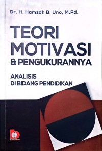 Teori Motivasi & Pengukurannya . Analisis Di Bidang pendidikan