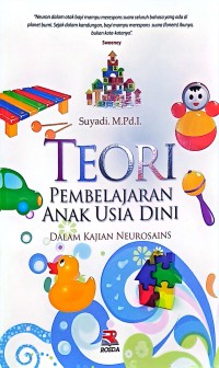 Teori Pembelajaran Anak Usia Dini Dalam Kajian Neurosains