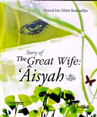 Story of The Great Wife: Aisyah RA
