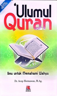 'Ulumul Qur'an. Ilmu untuk Memahami Wahyu