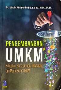 Pengembangan UMKM. Kebijakan, Strategi, Digital Marketing dan Model Bisnis UMKM