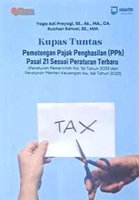 Image of Kupas Tuntas pemotongan Pajak Penghasilan (PPh) Pasal 21 Sesuai Peraturan Terbaru (Peraturan Pemerintah No. 58 Tahun 2023 dan Peraturan Menteri Keuangan No. 168 Tahun 2023)