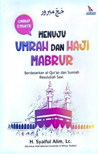 Menuju Umrah Dan Haji Mabrur Berdasarkan Al-Qur'an dan Sunnah Rasulullah Saw