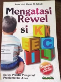 Image of Mengatasi Rewel Si Kecil. Solusi Praktis Mengatasi Problematika Anak