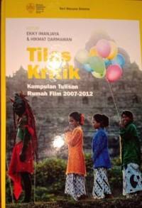 Image of Tilas Kritik. Kumpulan Tulisan Rumah Film 2007-2012. Jilid 1