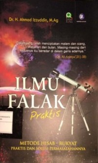 Image of Ilmu Falak Praktis. Metode Hisab-Rukyat Praktis Dan Solusi Permasalahannya