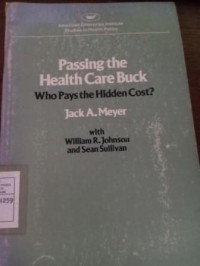 Image of Passing The Health Care Buck. Who Pays the Hidden Cost?