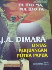 Image of Fa Ido Ma, Ma Ido Fa. J.A. Dimara Lintas Perjuangan Putra Papua