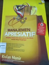 Image of Manajemen Apresiatif. Melejitkan Potensi Diri dalam Karier dan Bisnis Melalui Sikap Menghargai