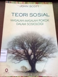 Image of Teori Sosial. Masalah-Masalah Pokok Dalam Sosiologi
