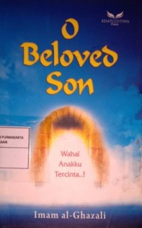 Image of O Beloved Son. Wahai Anakku Tercinta...!