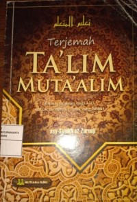 Image of Terjemah Ta'lim Muta'alim. Buku Panduan Bagi Kita Untuk Menuntut Ilmu Yang Benar