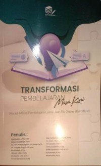 Image of Transformasi Pembelajaran Masa Kini. (Model-Model Pembelajaran Jarak Jauh PJJ Online dan Offline)