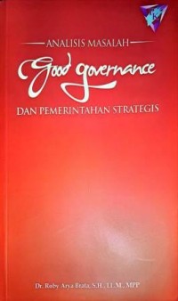 Image of Analisis Masalah Good Governance Dan Pemerintahan Strategis