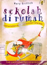 Image of Sekolah di Rumah. Memamfaatkan Seluruh Dunia Sebagai Ruang Kelas