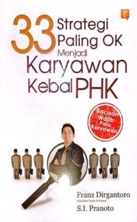 Image of 33 Strategi Paling OK Menjadi Karyawan Kebal PHK