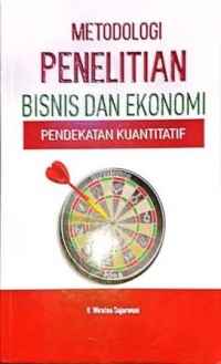 Image of Metodologi Penelitian Bisnis Dan Ekonomi. Pendekatan Kuantitatif
