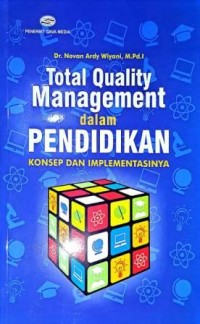 Image of Total Quality Management dalam Pendidikan. Konsep Dan Implementasinya