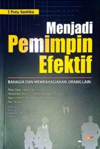 Image of Menjadi Pemimpin Efektif. Bahagia Dan Membahagiakan Orang Lain