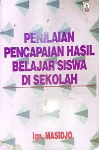 Image of Penilaian Pencapaian Hasil Belajar Siswa Di Sekolah