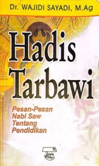 Image of Hadis Tarbawi. Pesan-Pesan Nabi SAW tentang Pendidikan