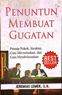 Image of Penuntun Membuat Gugatan. Prinsip Pokok, Struktur, Cara Merumuskan, dan Cara Membahasakan