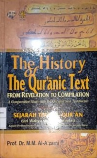 Image of The History of Qur'anic Text From Revelation To Compilation. Sejarah Teks Al-Qur'an dari Wahyu sampai Kompilasi
