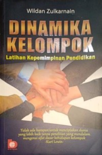Image of Dinamika Kelompok. Latihan Kepemimpinan Pendidikan