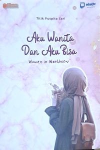 Image of Aku Wanita Dan Aku Bisa: Women in Worldview