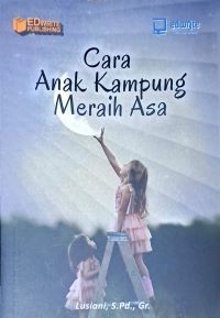 Image of Cara Anak Kampung Meraih Asa