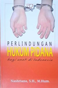 Image of Perlindungan Hukum Pidana Bagi Anak Di Indonesia